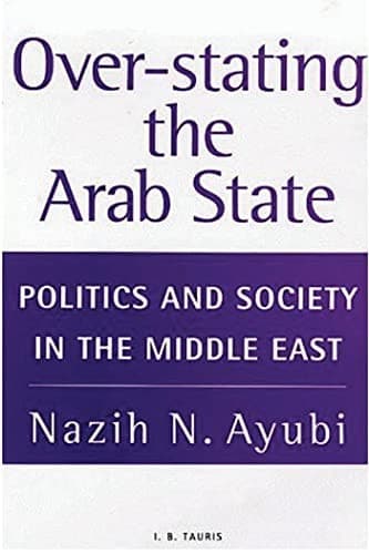 Cover of Over-stating the Arab state by Nazih N. M. Ayubi