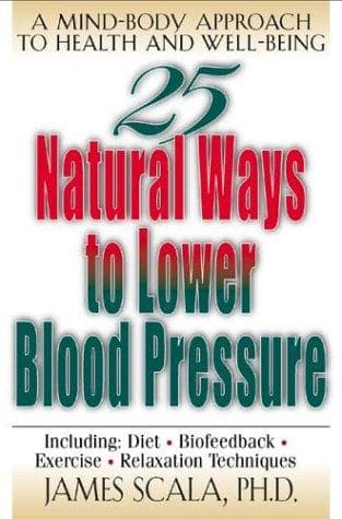 Cover of 25 Natural Ways To Lower Blood Pressure by James Scala