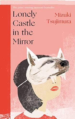 Cover of Lonely Castle in the Mirror by Mizuki Tsujimura