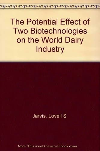 Cover of The potential effect of two new biotechnologies on the world dairy industry by Lovell S. Jarvis