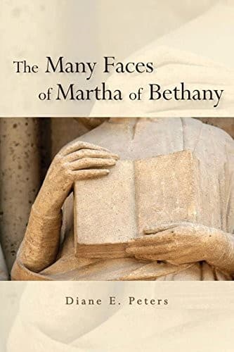 Cover of The many faces of Martha of Bethany by Diane E. Peters