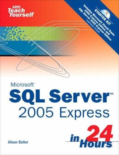Cover of Microsoft(R) Sams Teach Yourself SQL Server(TM) 2005 Express in 24 Hours (Sams Teach Yourself -- Hours) by Alison Balter