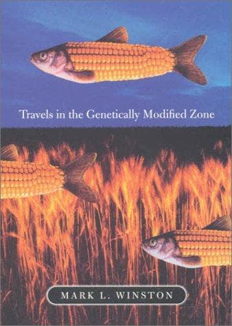 Cover of Travels in the Genetically Modified Zone by Mark L. Winston