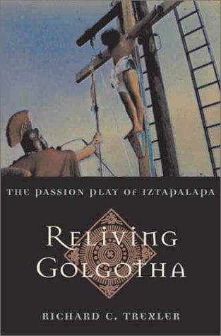 Cover of Reliving Golgotha by Richard  C. Trexler