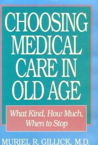 Cover of Choosing medical care in old age by Muriel R. Gillick