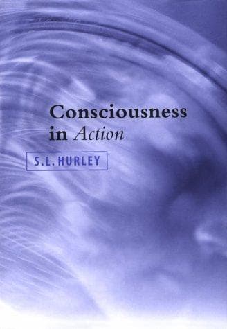 Cover of Consciousness in action by S. L. Hurley