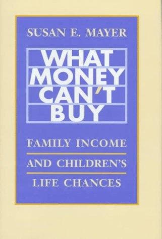 Cover of What Money Can't Buy by Susan E. Mayer