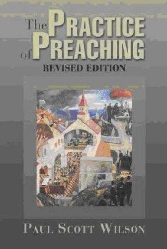 Cover of The practice of preaching by Paul Scott Wilson