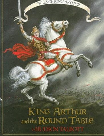 Cover of King Arthur and the Round Table by Hudson Talbott