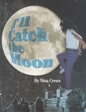 Cover of I'll catch the moon by Nina Crews