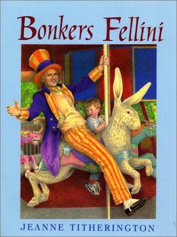 Cover of Bonkers Fellini by Jeanne Titherington
