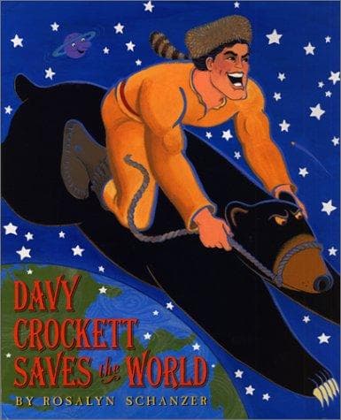 Cover of Davy Crockett saves the world by Rosalyn Schanzer