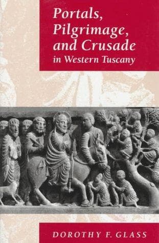 Cover of Portals, pilgrimage, and crusade in western Tuscany by Dorothy F. Glass