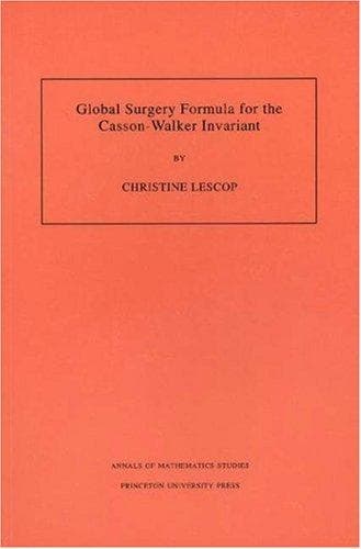 Cover of Global surgery formula for the Casson-Walker invariant by Christine Lescop