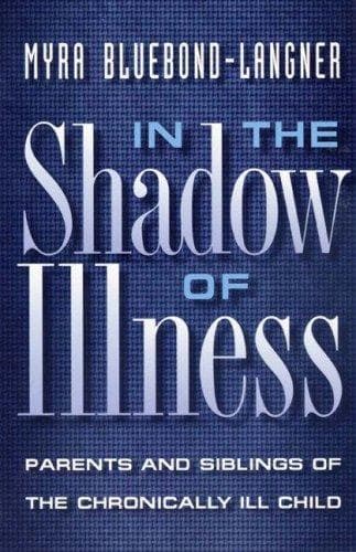 Cover of In the shadow of illness by Myra Bluebond-Langner