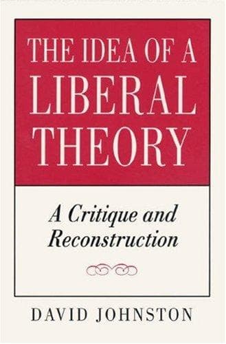 Cover of The idea of a liberal theory by David Johnston