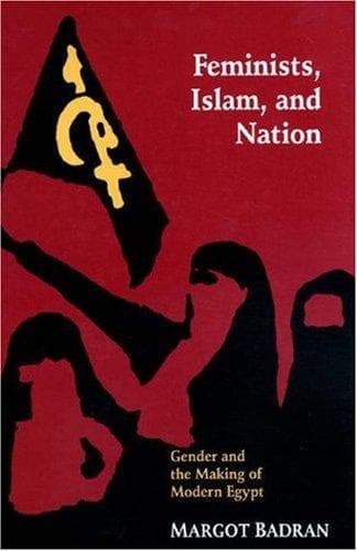 Cover of Feminists, Islam, and nation by Margot Badran