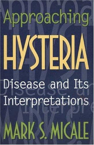 Cover of Approaching hysteria by Mark S. Micale