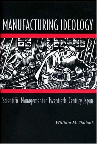 Cover of Manufacturing ideology by William M. Tsutsui