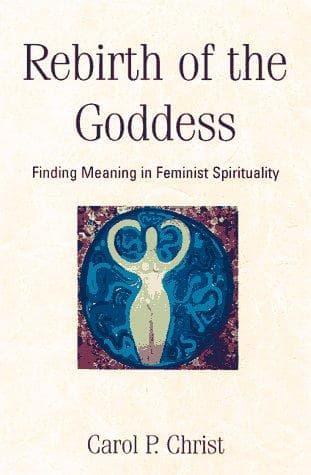 Cover of Rebirth of the goddess by Carol P. Christ
