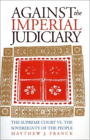 Cover of Against the imperial judiciary by Matthew J. Franck
