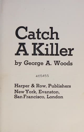 Cover of Catch a killer by George A. Woods