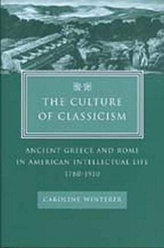 Cover of The culture of classicism by Caroline Winterer