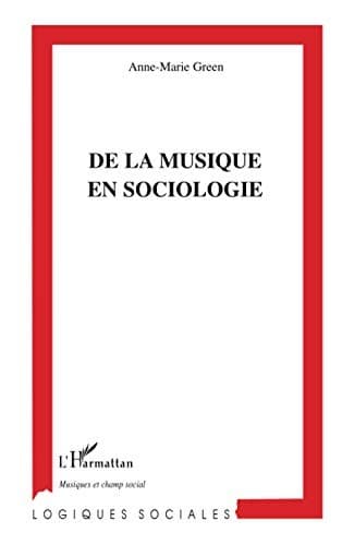 Cover of De la musique en sociologie by Anne-Marie Green