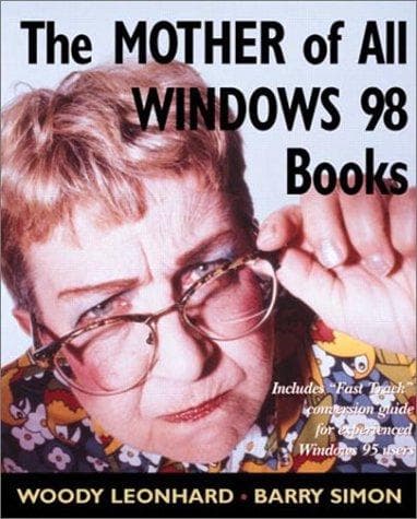 Cover of The mother of all Windows 98 books by Woody Leonhard