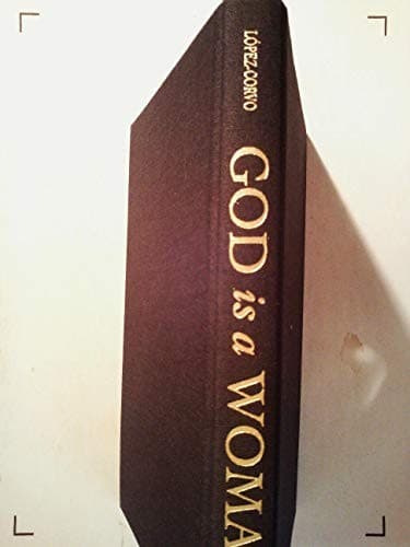 Cover of God is a woman by Rafael E. López Corvo