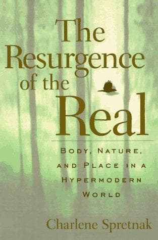 Cover of The resurgence of the real by Charlene Spretnak