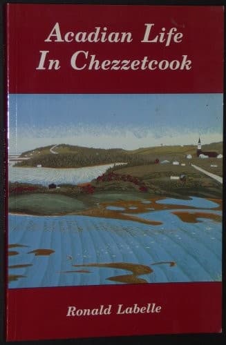 Cover of Acadian life in Chezzetcook by Ronald Labelle