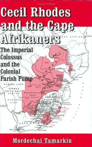 Cover of Cecil Rhodes and the Cape Afrikaners by M. Tamarkin