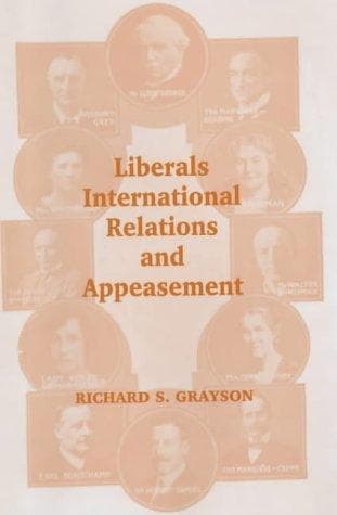 Cover of Liberals, international relations, and appeasement by Richard S. Grayson
