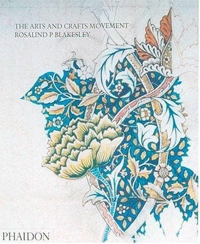 Cover of The Arts and Crafts Movement by Rosalind P. Blakesley