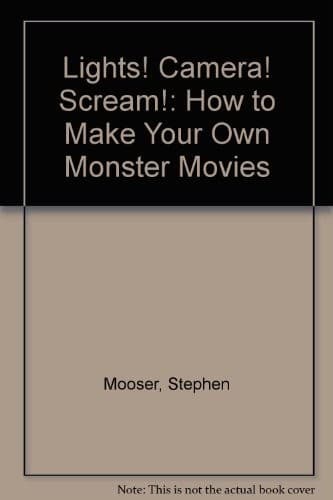 Cover of Lights! camera! scream! by Stephen Mooser