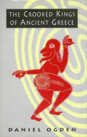 Cover of Crooked Kings of Ancient Greece by Daniel Ogden
