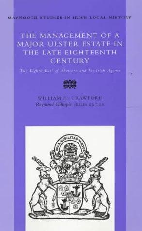 Cover of The management of a major Ulster estate in the late eighteenth century by W. H. Crawford