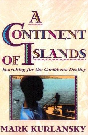 Cover of A Continent of Islands by Mark Kurlansky