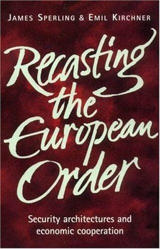 Cover of Recasting the European order by James Sperling