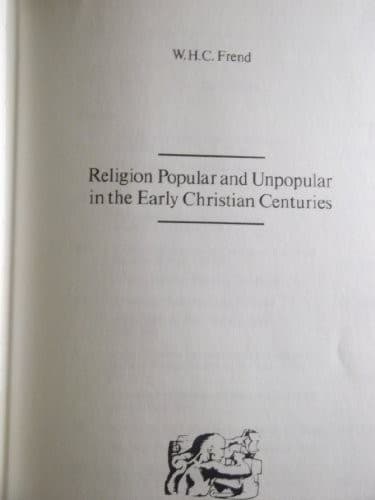 Cover of Religion, popular and unpopular in the early Christian centuries by W. H. C. Frend