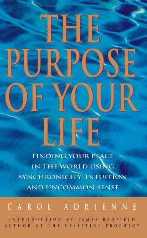 Cover of The Purpose of Your Life by Carol Adrienne