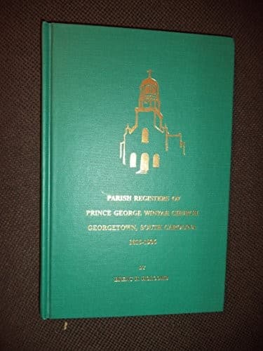 Cover of Parish registers of Prince George Winyah Church, Georgetown, South Carolina, 1815-1936 by Brent Holcomb