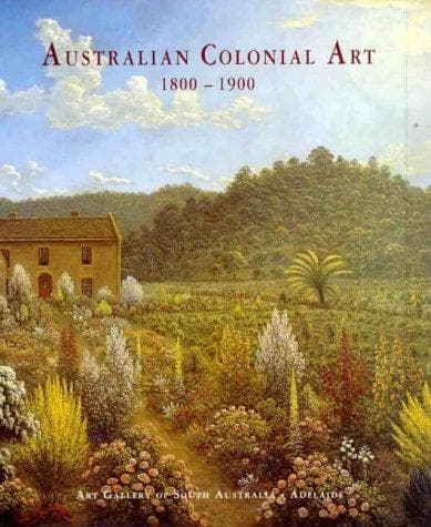 Cover of Australian colonial art, 1800-1900 by Ron Radford