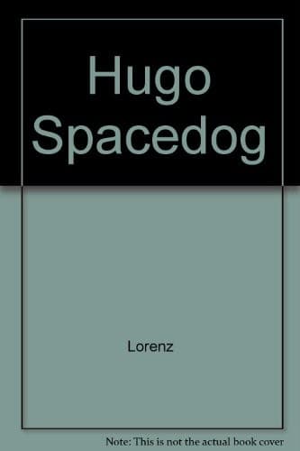 Cover of Hugo and the Spacedog by Lee Lorenz