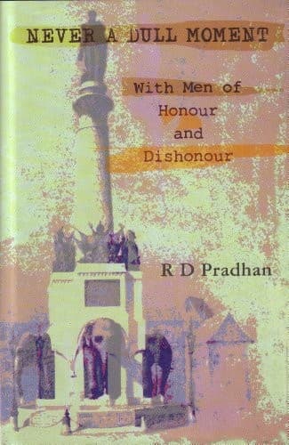Cover of Never a dull moment by R. D. Pradhan