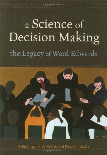 Cover of A science of decision making by Ward Edwards