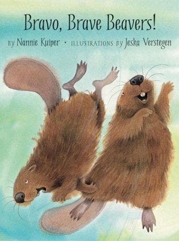 Cover of Bravo, brave beavers! by Nannie Kuiper