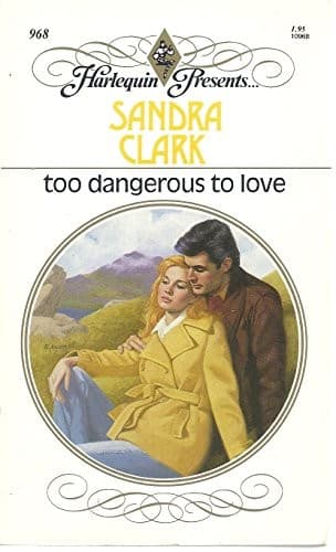 Cover of Too Dangerous To Love by Sally Heywood