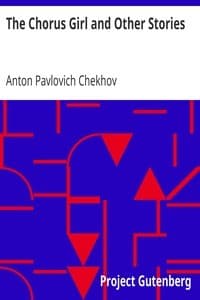 Cover of The Chorus Girl and Other Stories [12 stories] by Антон Павлович Чехов